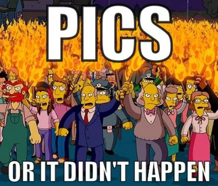 pics-or-it-didnt-happen.webp